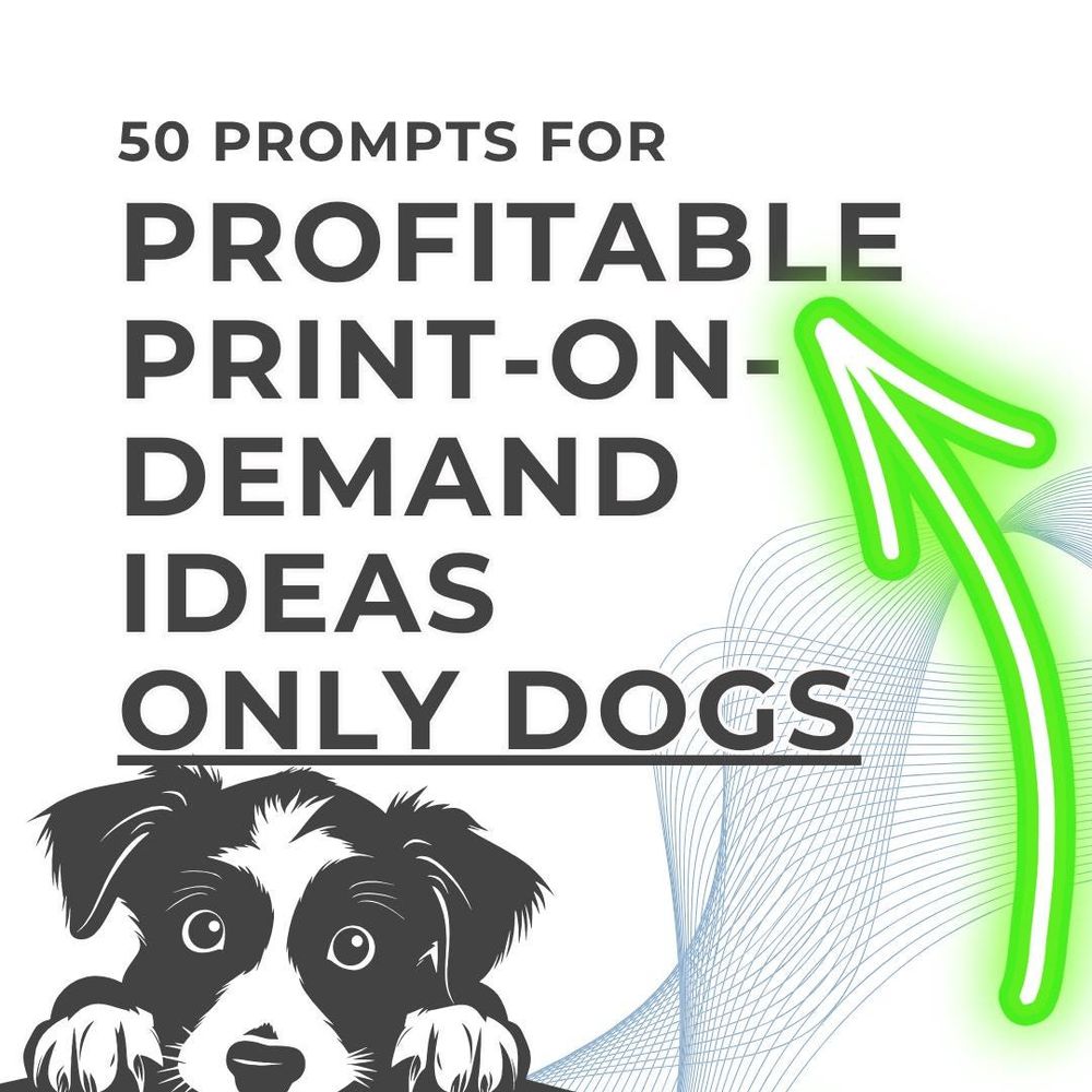 Print-On-Demand Dog Prompts – 50 AI Content Ideas